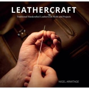 Leathercraft Traditional Handcrafted Leatherwork Skills and Projects
