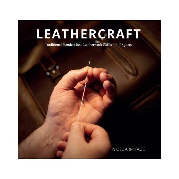 Leathercraft Traditional Handcrafted Leatherwork Skills and Projects