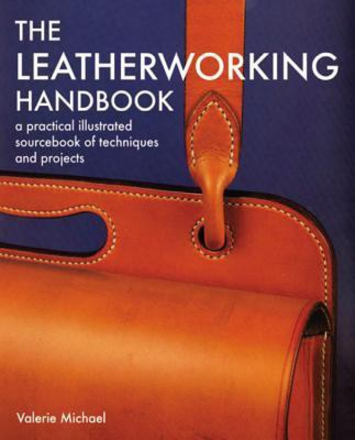 The Leatherworking Handbook Valerie Michael Books & Patterns